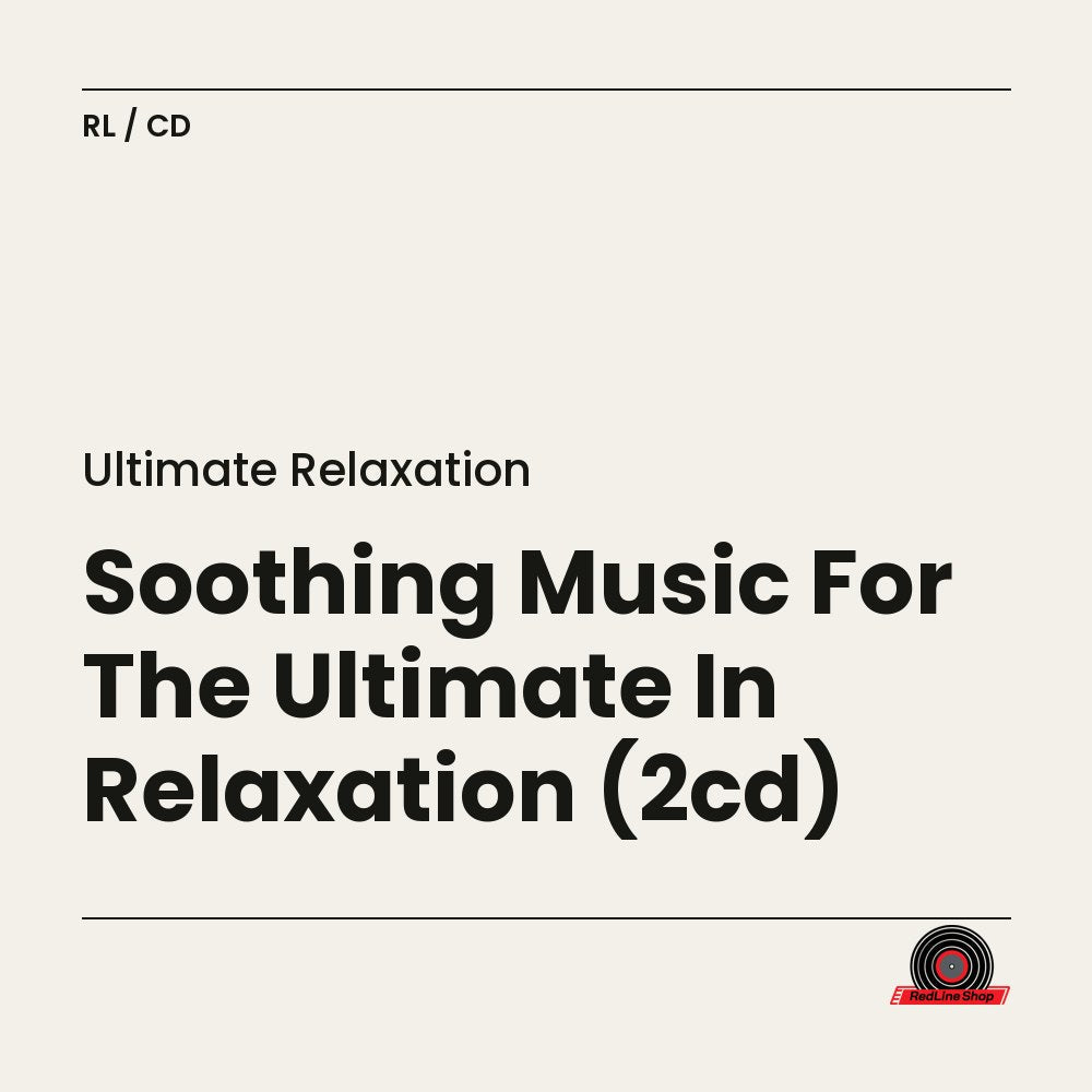 Ultimate Relaxation – Soothing Music For The Ultimate In Relaxation (2-disc CD, EN)
