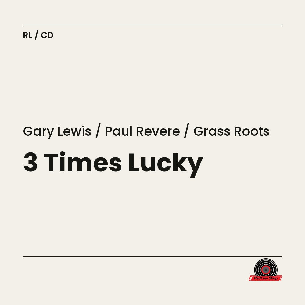 Gary Lewis / Paul Revere / Grass Roots – 3 Times Lucky (CD, EN)