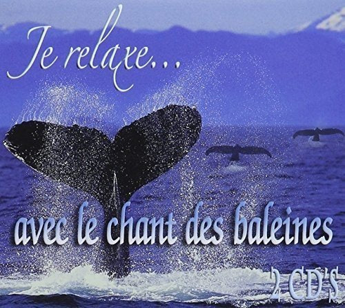 Je Relaxe – Avec Le Chant Des Baleines (2-disc CD, VF)