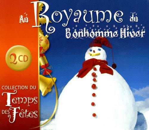 Le Temps des Fêtes – Au Royaume Du Bonhomme Hiver (2-disc CD, VF)