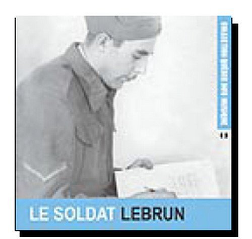 Le Soldat Lebrun – Québec Info Musique (CD, VF)
