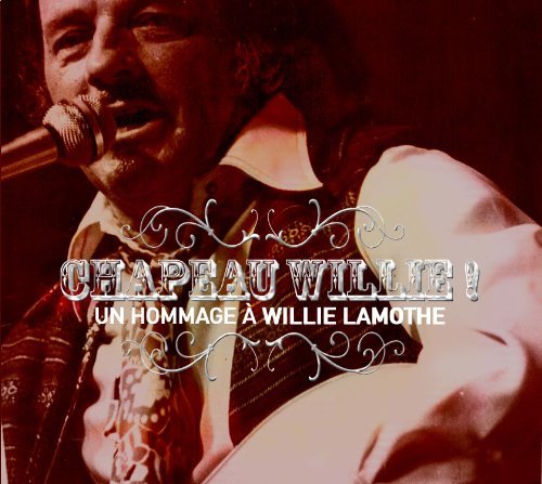 Willie Lamothe (chapeau!) – Un Hommage A Willie (Artistes Varies) (CD, VF)