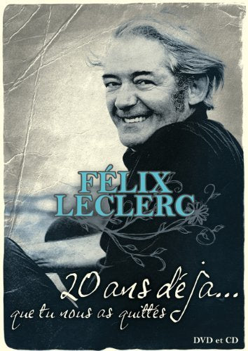 Félix Leclerc – 20 Ans Déjà...Que Tu Nous As Quittes (2-disc CD + DVD, VF)