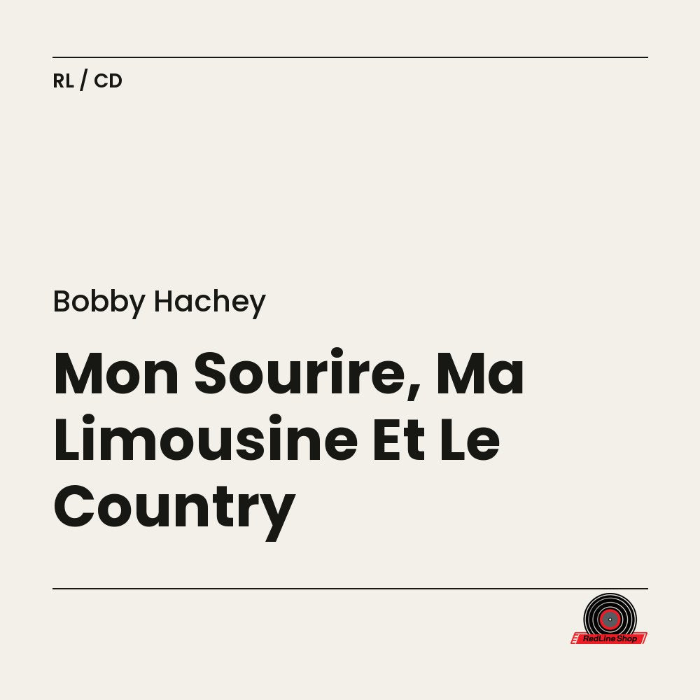 Bobby Hachey – Mon Sourire, Ma Limousine Et Le Country (CD, VF/EN)