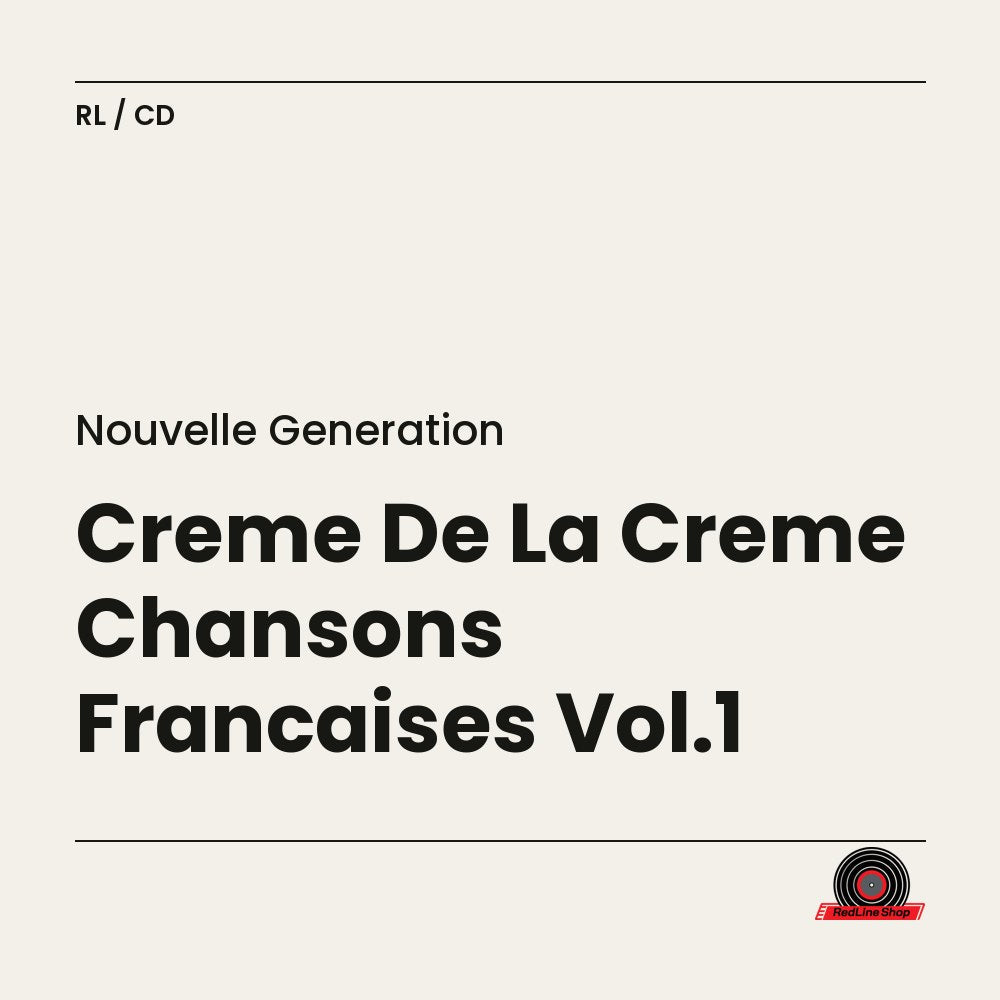 Nouvelle Génération – Creme De La Creme Chansons Francaises Vol.1 (CD, VF)