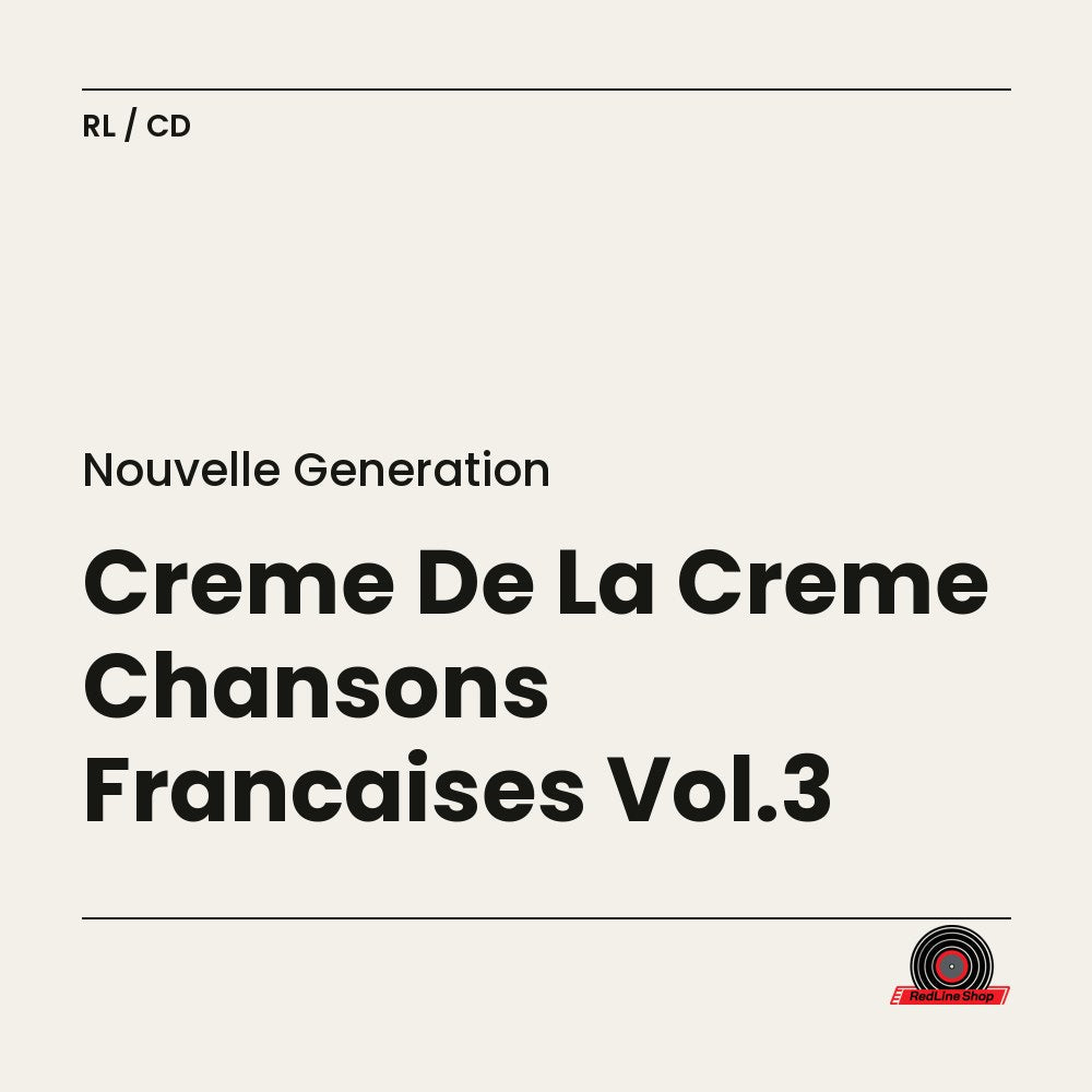 Nouvelle Génération – Creme De La Creme Chansons Francaises Vol.3 (CD, VF)