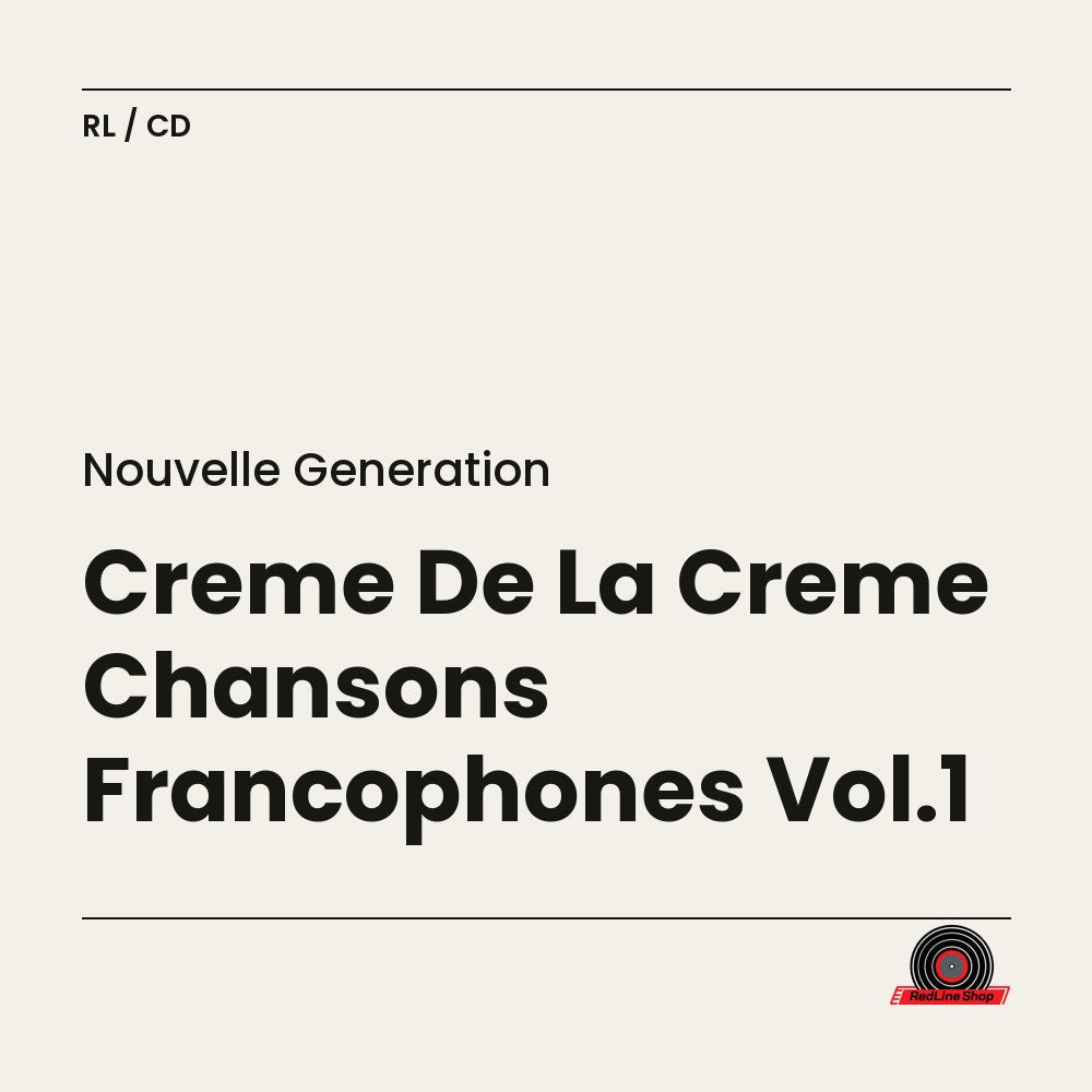 Nouvelle Génération – Creme De La Creme Chansons Francophones Vol.1 (CD, VF)