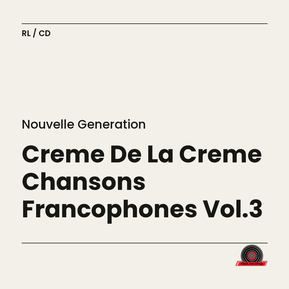 Nouvelle Génération – Creme De La Creme Chansons Francophones Vol.3 (CD, VF)