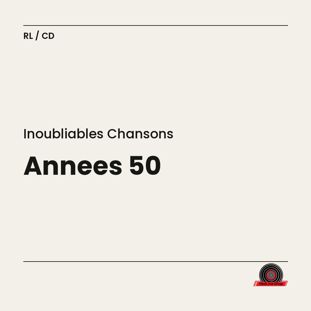 Inoubliables Chansons – Années 50 (CD, VF)
