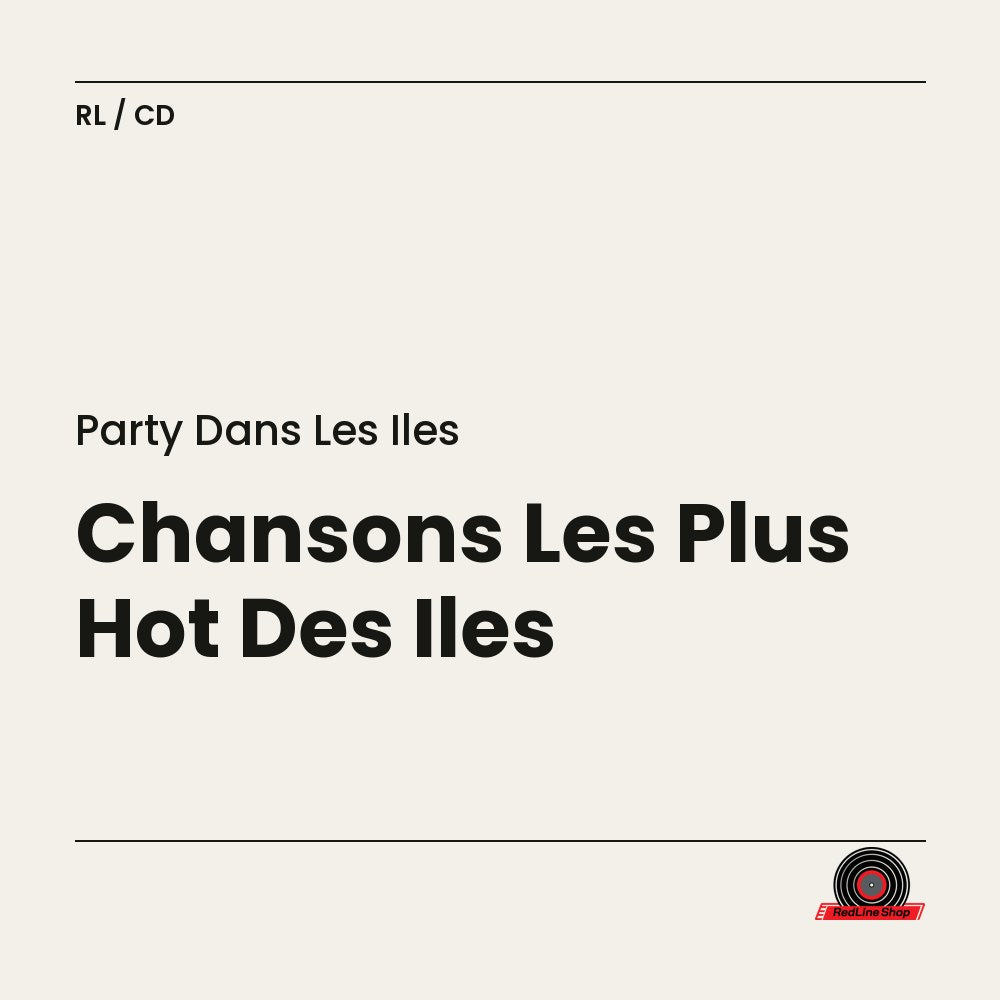 Party dans les Iles – Chansons Les Plus Hot Des Iles (CD, VF)