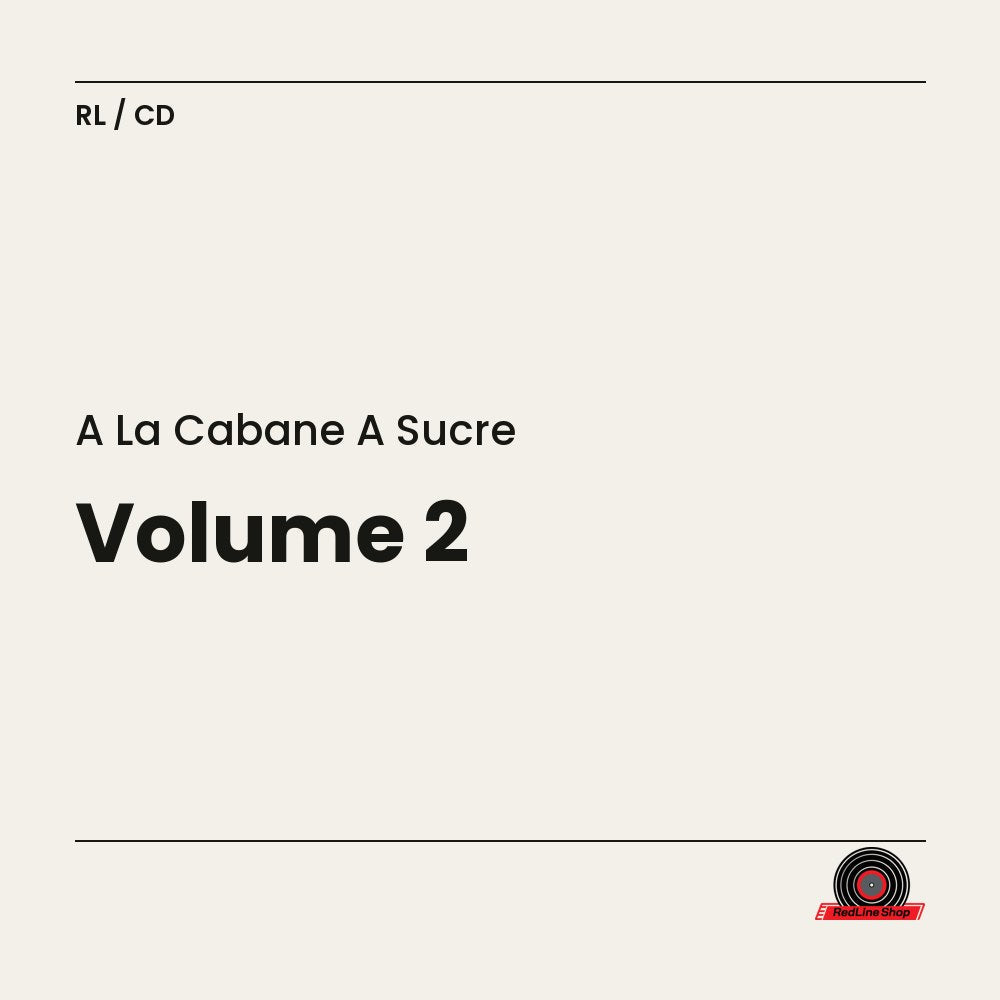 A la Cabane a Sucre – Volume 2 (CD, VF)