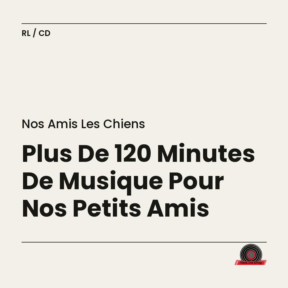 Nos Amis les Chiens – Plus De 120 Minutes De Musique Pour Nos Petits Amis (2-disc CD, VF)