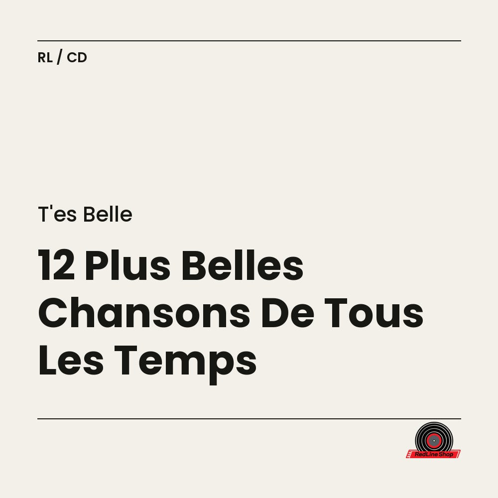 T'Es Belle – 12 Plus Belles Chansons De Tous Les Temps (CD, VF)