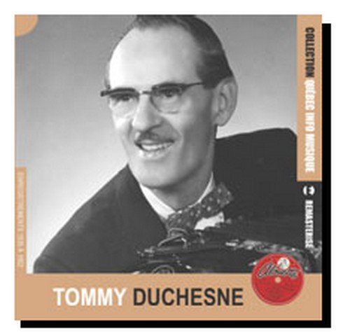 Tommy Duchesne – Québec Info Musique (CD, VF)
