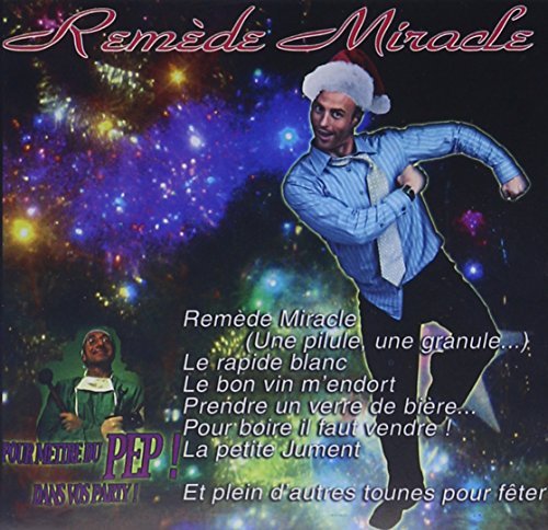 Remède Miracle – Pour Mettre Du Pep! Dans Votre Party! (CD, VF)