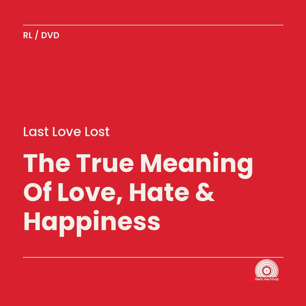 Last Love Lost – The True Meaning Of Love, Hate & Happiness (DVD, EN)