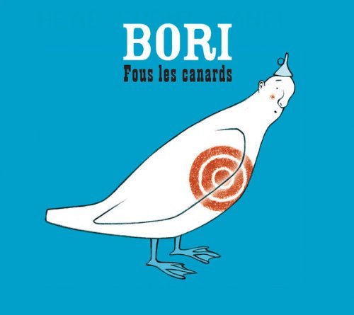Edgar Bori – Fous Les Canards (CD, EN)