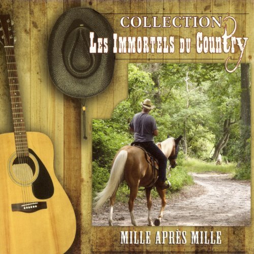Les Immortels du Country – Mille Après Mille (CD, VF)