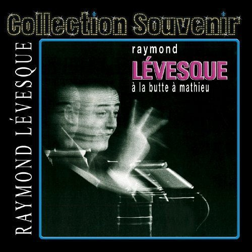 Raymond Lévesque – A La Butte A Mathieu (CD, VF)