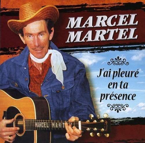 Marcel Martel – J'ai Pleure En Ta Presence (CD, VF)