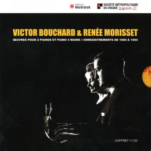 Victor Bouchard & Renée Morisset – Œuvres Pour 2 Piano Et Piano (11-disc CD, VF)