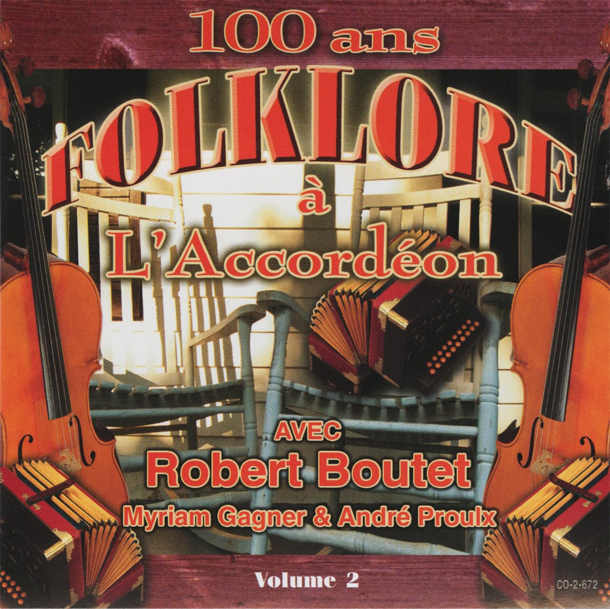 Robert Boutet, Myriam Gagner, André Proulx – 100 Ans Folklore A L'accorddeon Volume 2 (CD, VF) — cover