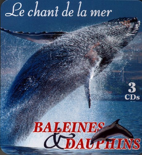 Le Chant de la Mer – Baleines & Dauphins (3-disc CD, VF)