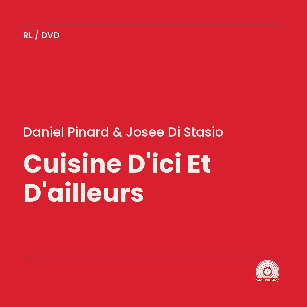 Daniel Pinard & Josée Di Stasio – Cuisine D'ici Et D'ailleurs (DVD, VF)
