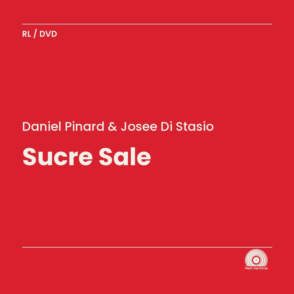 Daniel Pinard & Josée Di Stasio – Sucre Sale (DVD, VF)