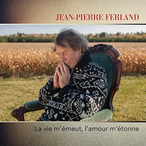 Jean-Pierre Ferland – La Vie M'émeut, L'Amour M'étonne (CD, VF)