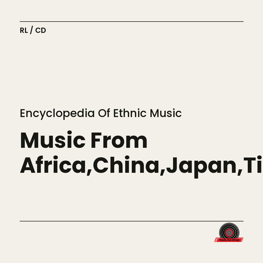 Encyclopedia of Ethnic Music – Music From Africa,China,Japan,Tibet,India,Thailand (2-disc CD, EN)