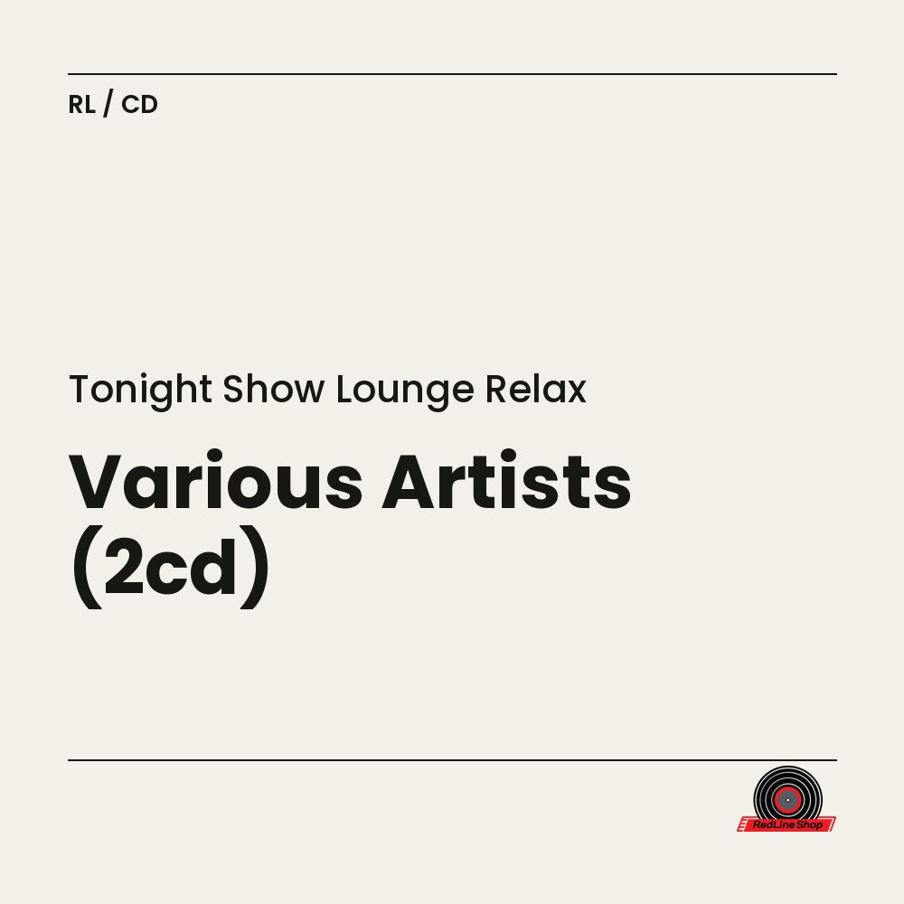 Tonight Show Lounge Relax – Various Artists (2-disc CD, EN)