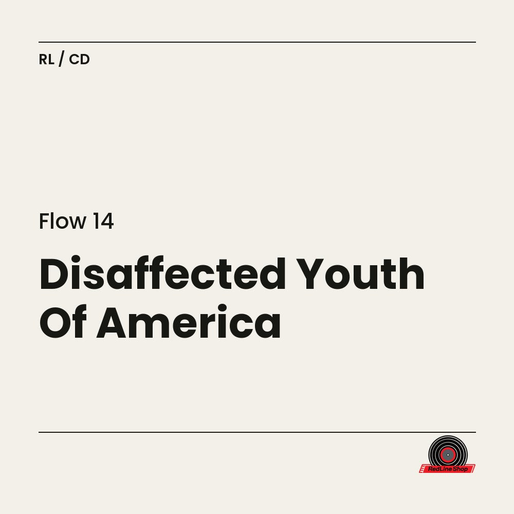 Flow 14 – Disaffected Youth Of America (CD, EN)