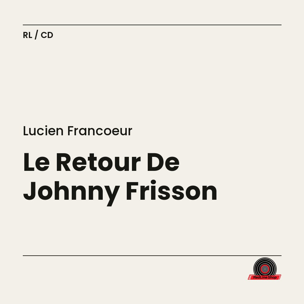 Lucien Francoeur – Le Retour De Johnny Frisson (CD, VF)