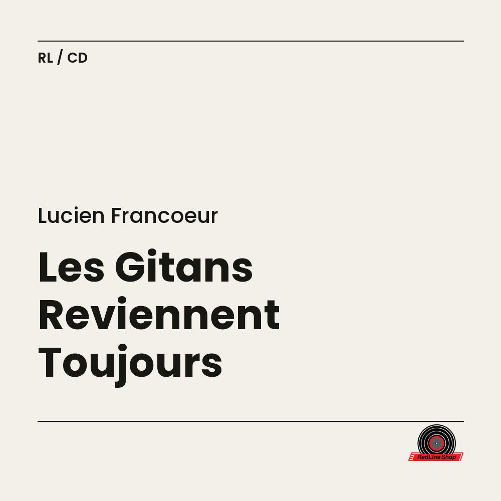 Lucien Francoeur – Les Gitans Reviennent Toujours (CD, VF)
