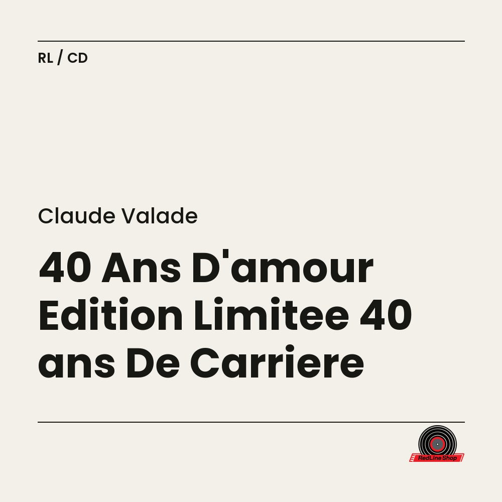 Claude Valade – 40 Ans D'amour Édition Limitee 40 ans De Carriere (CD, VF)