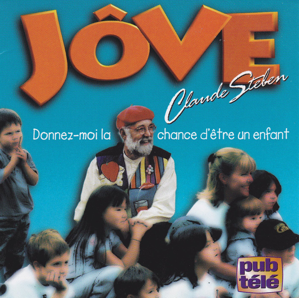 Jove – Donnez-Moi La Chance D'être Un Enfant (CD, VF) — cover