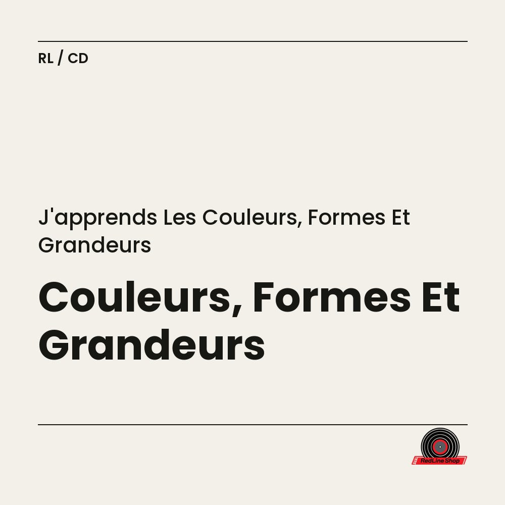 J'Apprends les Couleurs, Formes et Grandeurs – Couleurs, Formes Et Grandeurs (CD, VF)