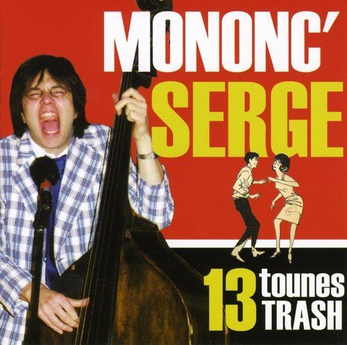Mononc' Serge – 13 Tounes Trash (CD, VF)