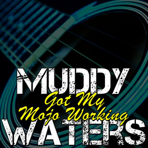 Muddy Waters – Got My Mojo Working (CD, EN)