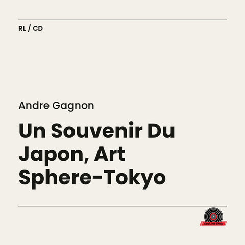 André Gagnon – Un Souvenir Du Japon, Art Sphere-Tokyo (CD, VF)