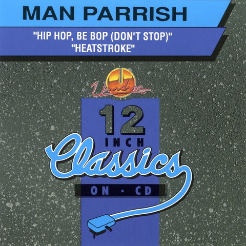 Man Parrish – Hip Hop Be Bop (Don't Stop) / Heatstroke (CD, EN)