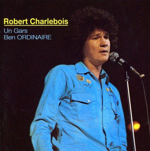 Robert Charlebois – Un Gars Ben Ordinaire (CD, VF)