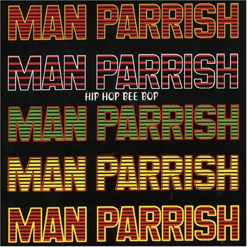 Man Parrish – Hip Hop Be Bop (Don't Stop) (CD, EN)