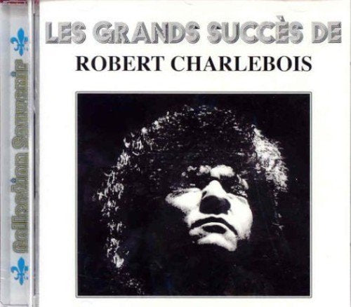 Robert Charlebois – Les Plus Grands Succès #-1 (CD, VF)