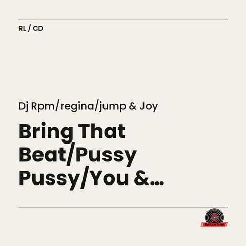 Dj Rpm/regina/jump & Joy – Bring That Beat/Pussy Pussy/You & Me/Vamoz Everybody (CD, EN)