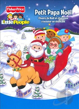 Petit Papa Noël – Chansons Noël (Fisher-Price) (CD, VF)