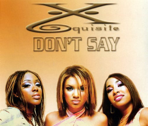 X-Quisite – Don't Say (CD, EN)