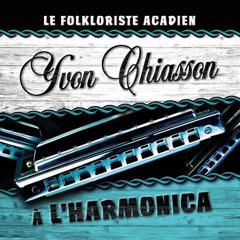 Yvon Chiasson – A L'harmonica (CD, VF)