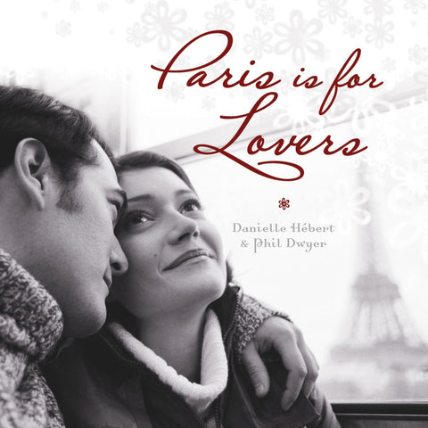 Danielle Hebert & Phil Dwyer – Paris Is For Lovers (CD, EN)